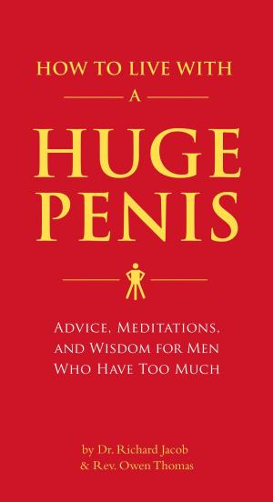 Cover of the book How to Live with a Huge Penis by Sam Maggs
