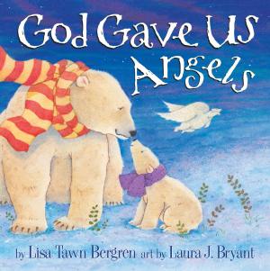 Cover of the book God Gave Us Angels by Liz Curtis Higgs