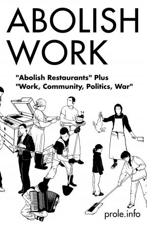 Cover of the book Abolish Work by Dan Berger, dream hampton