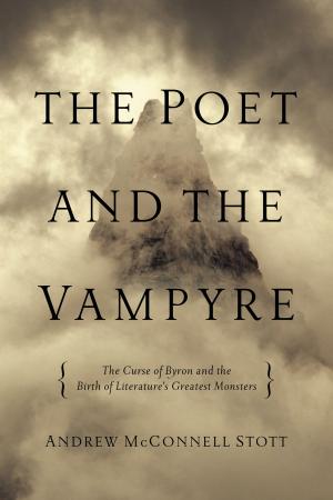 Cover of the book The Poet and the Vampyre: The Curse of Byron and the Birth of Literature's Greatest Monsters by Conn Iggulden