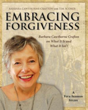 Cover of the book Embracing Forgiveness by Margaret Benefiel