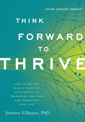 Cover of the book Think Forward to Thrive by Roger Housden