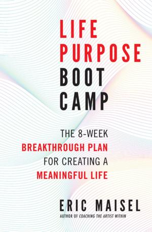 Cover of the book Life Purpose Boot Camp by Maria Nemeth, PhD