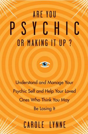 Cover of the book Are You Psychic or Making It Up? by Joanne Brocas