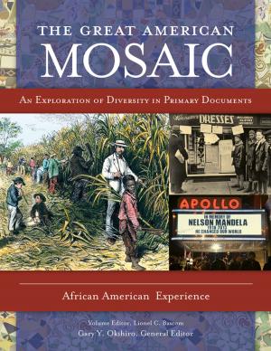 Cover of the book The Great American Mosaic: An Exploration of Diversity in Primary Documents [4 volumes] by Timothy W. Kneeland