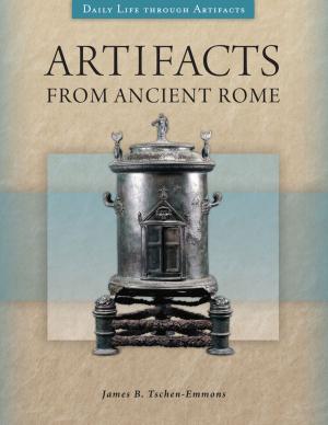 Cover of the book Artifacts from Ancient Rome by John Charles Kunich, Richard I. Lester