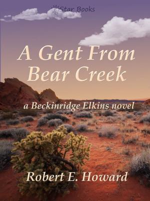 Cover of the book A Gent From Bear Creek by A. Hyatt Verrill
