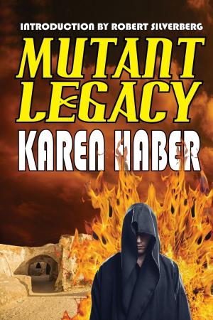 Cover of the book Mutant Legacy by Orson Scott Card, Lois McMaster Bujold, Joe Haldeman, Mercedes Lackey, Robert J. Sawyer