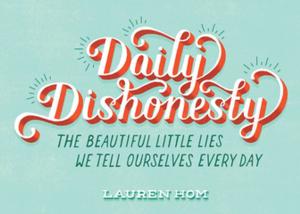 Cover of the book Daily Dishonesty by TJ Girard, Bob Spiegel, Casey Barber