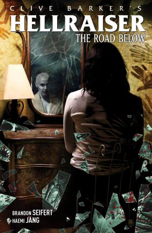 Cover of the book Clive Barker's Hellraiser: The Road Below by John Allison, Whitney Cogar