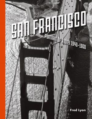 Cover of the book San Francisco, Portrait of a City: 1940-1960 by Eugene J. Johnson, Michael Lewis