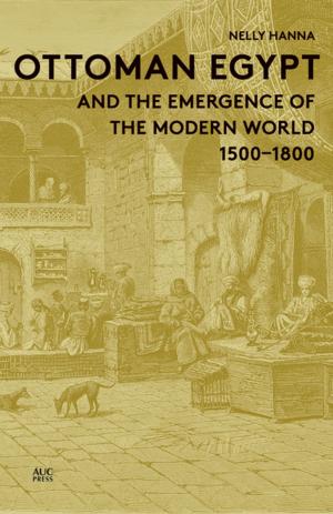 Cover of the book Ottoman Egypt and the Emergence of the Modern World by Amina Elbendary