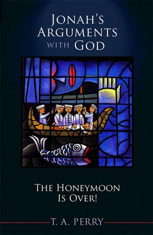 Cover of the book Jonah's Arguments with God: The Honeymoon Is Over by Currie, David A.