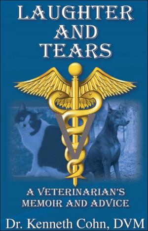 Cover of the book Laughter and Tears “A Veterinarian’s Memoir and Advice” by Chip Valley