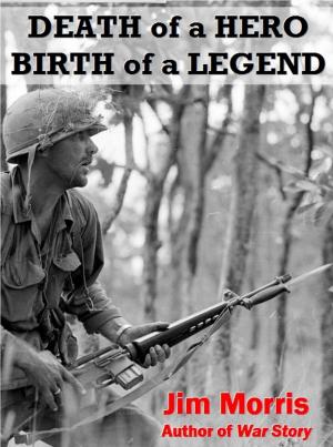 Cover of the book Death of a Hero, Birth of a Legend by Richard Press, Joseph Cosgriff