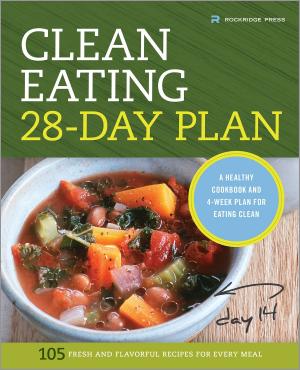 Cover of the book The Clean Eating 28-Day Plan: A Healthy Cookbook and 4-Week Plan for Eating Clean by Angela Stokes