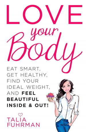 Cover of the book Love Your Body by Selene Yeager, Editors of Women's Health