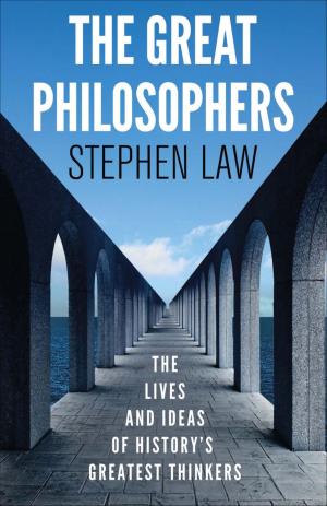 Cover of the book The Great Philosophers: The Lives and Ideas of History's Greatest Thinkers by James Bidwell
