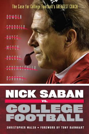 Cover of the book Nick Saban vs. College Football by Bill Schroeder, Drew Olson, Craig Counsell, Bob Uecker