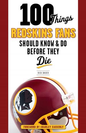 Cover of the book 100 Things Redskins Fans Should Know & Do Before They Die by Glenn Dickey