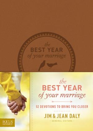 Cover of the book The Best Year of Your Marriage by Focus on the Family, Glenn T. Stanton, Leon C. Wirth