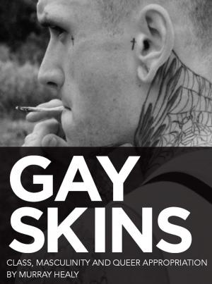 Cover of the book Gay Skins by Caril Phang