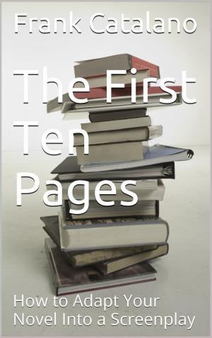 Cover of the book The First Ten Pages by Michael F. Blake