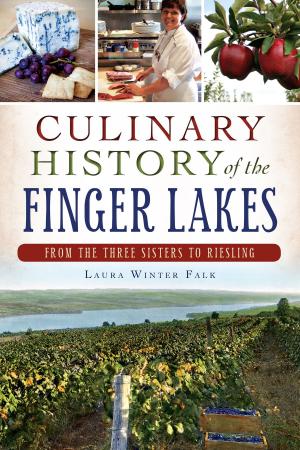 Cover of the book Culinary History of the Finger Lakes by Mark Allen Baker