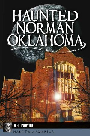 Cover of the book Haunted Norman, Oklahoma by Jason D. Bricker, Judith M. Richie