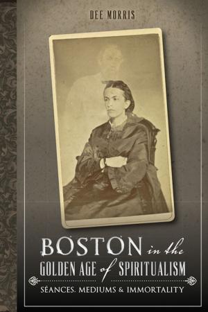 Book cover of Boston in the Golden Age of Spiritualism