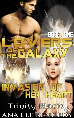 Cover of Lovers of the Galaxy: Book One: Invasion of Her Heart