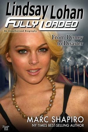 Book cover of Lindsay Lohan: Fully Loaded, from Disney to Disaster