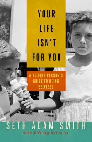 Cover of the book Your Life Isn't for You by Andrew Behar