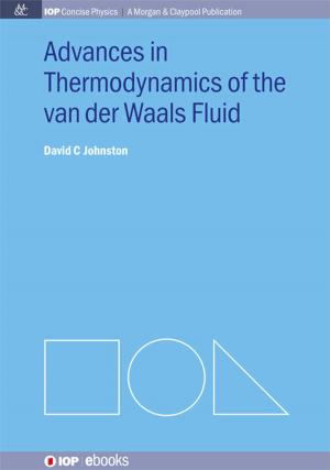 Cover of the book Advances in Thermodynamics of the van der Waals Fluid by B. Cameron Reed