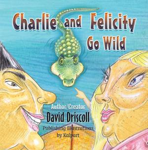 Cover of the book Charlie and Felicity Go Wild by Talya Lutzker