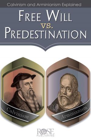 Cover of the book Free Will Vs. Predestination by Gregory L. Jantz