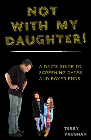 Cover of the book Not with My Daughter! by Bob Algozzine, Jim Ysseldyke