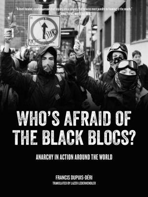 Cover of the book Who's Afraid of the Black Blocs? by Annemarie Monahan