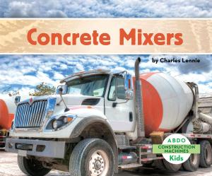 Cover of the book Concrete Mixers by Anastasia Suen