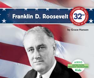 Cover of the book Franklin Delano Roosevelt by Teddy Borth