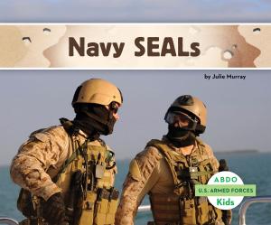 Cover of the book Navy SEALs by Julie Murray