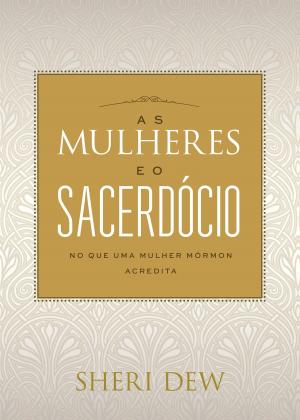 Cover of the book As Mulheres Eo Sacerdócio by Carol Wilkinson, Cynthia Doxey Green
