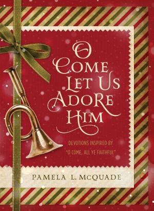 Cover of the book O Come Let Us Adore Him by Sydney Watson