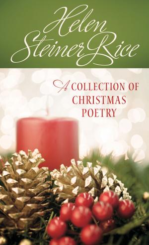 Cover of the book Helen Steiner Rice: A Collection of Christmas Poetry by Matt Koceich