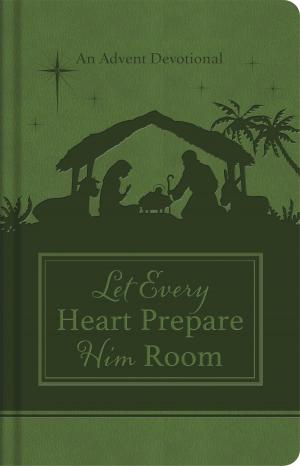 Cover of the book Let Every Heart Prepare Him Room by Tim Baker