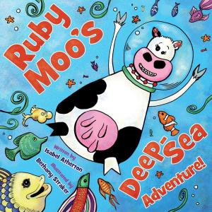 Cover of the book Ruby Moo's Deep-Sea Adventure! by Dagmar Geisler