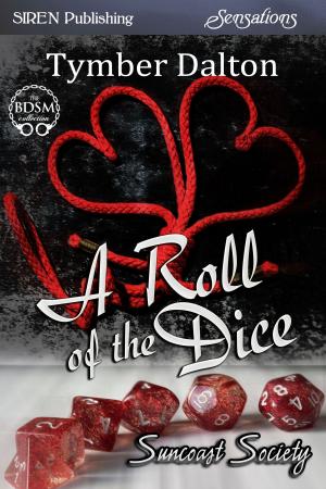 Cover of the book A Roll of the Dice by Tymber Dalton