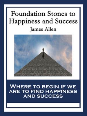 Book cover of Foundation Stones to Happiness and Success
