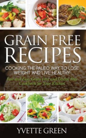 Cover of the book Grain Free Recipes: Cooking the Paleo Way to Lose Weight and Live Healthy: Sub-Title by Andrews Jane