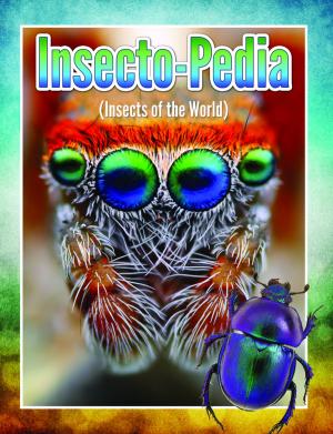 bigCover of the book Insecto-Pedia (Insects Of The World) by 